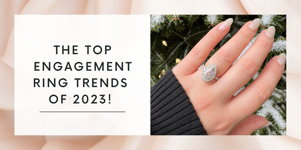 Top Engagement Ring Trends for 2023!
