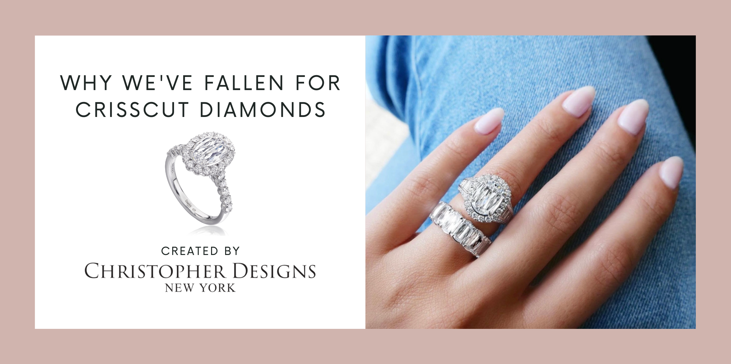 Why We've Fallen For Crisscut Diamonds!