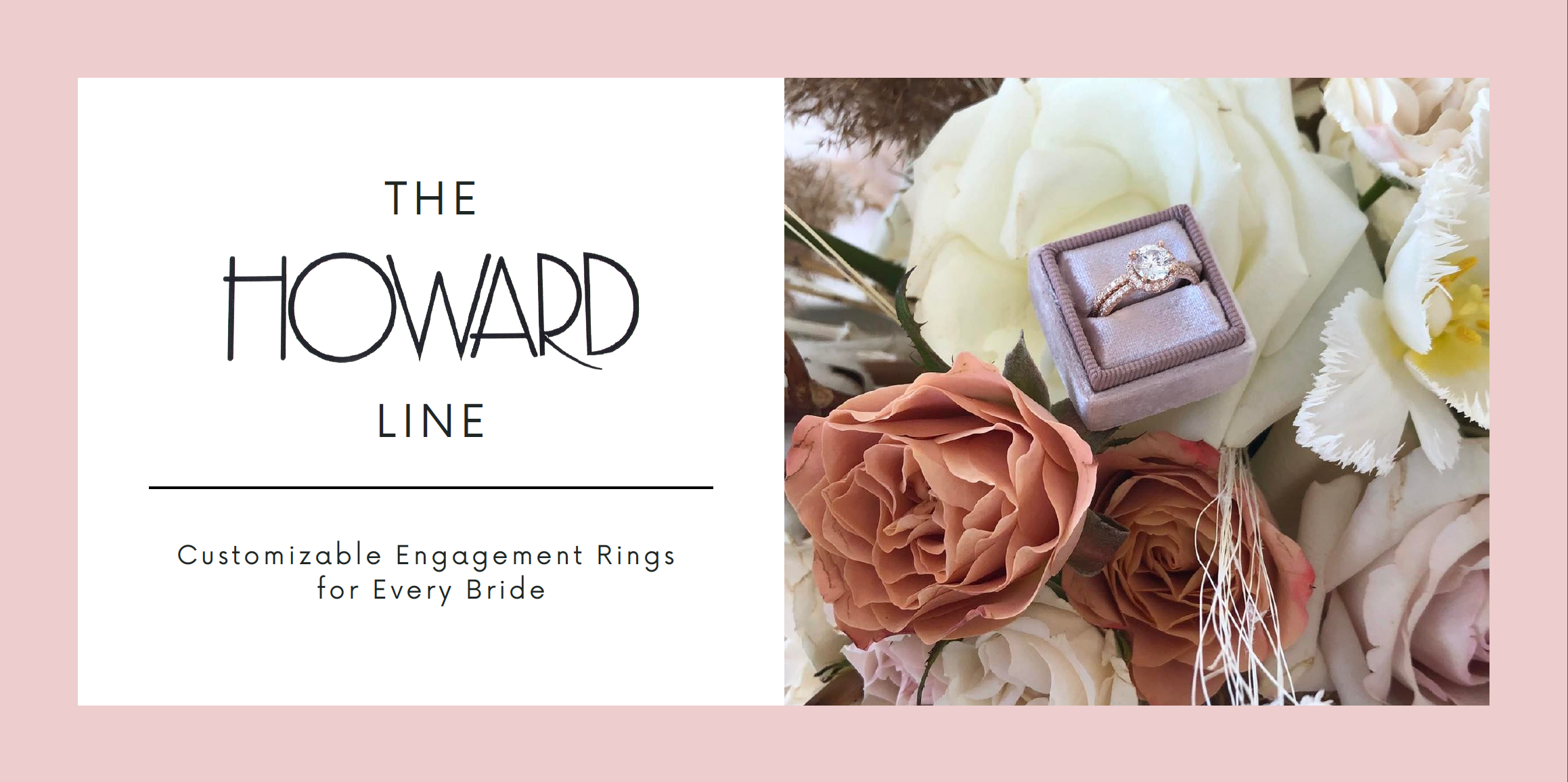 The HOWARD Line: Customizable Engagement Rings for Every Bride